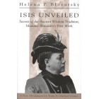 Isis Unveiled: Secrets of the Ancient Wisdom Tradition, Madame Blavatsky's First Work