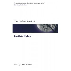 The Oxford Book of Gothic Tales (Oxford Books of Prose & Verse)